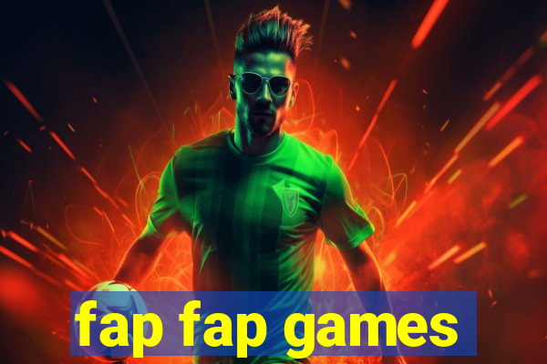 fap fap games